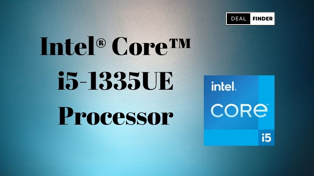 Intel® Core™ i5-1335UE Processor: Specs & Price